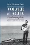 VOLVER AL AGUA: POESIA COMPLETA