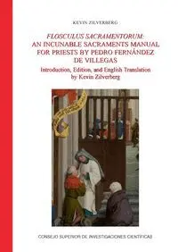 FLOSCULUS SACRAMENTORUM: AN INCUNABLE SACRAMENTS MANUAL FOR PRIESTS BY PEDRO FERNANDEZ DE VILLEGAS