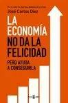 LA ECONOMIA NO DA LA FELICIDAD