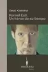 KORNEL ESTI: UN HEROE DE SU TIEMPO