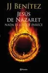 JESUS DE NAZARET: NADA ES LO QUE PARECE