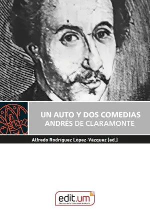 UN AUTO Y DOS COMEDIAS ANDRES DE CLARAMONTE