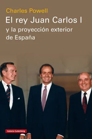 EL REY JUAN CARLOS I Y LA PROYECCION EXTERIOR DE ESPAÑA