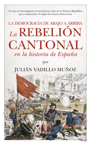 LA REBELION CANTONAL EN LA HISTORIA DE ESPAÑA