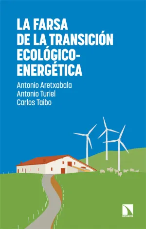 LA FARSA DE LA TRANSICION ECOLOGICO-ENERGETICA