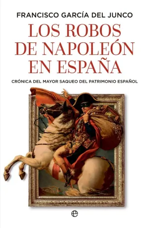 LOS ROBOS DE NAPOLEON EN ESPAÑA