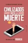CIVILIZADOS HASTA LA MUERTE