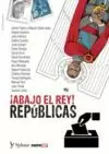 ¡ABAJO EL REY!