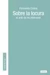 SOBRE LA LOCURA