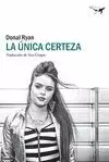 LA UNICA CERTEZA