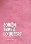 ¿QUIEN TEME A LO QUEER?