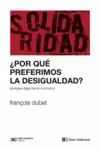 SOLIDARIDAD ¿POR QUE PREFERIMOS LA DESIGUALDAD?