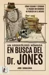 UN ARQUEOLOGO NOMADA EN BUSCA DEL DR JONES
