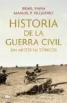 HISTORIA DE LA GUERRA CIVIL SIN MITOS NI TOPICOS