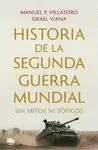 HISTORIA DE LA SEGUNDA GUERRA MUNDIAL SIN MITOS NI TOPICOS
