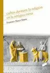 CULTUS DEORUM:LA RELIGION EN LA ANTIGUA