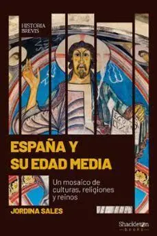 ESPAÑA Y SU EDAD MEDIA