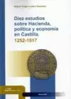 DIEZ ESTUDIOS SOBRE HACIENDA, POLITICA Y ECONOMIA EN CASTILLA