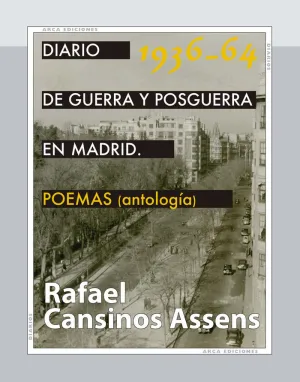 DIARIO DE GUERRA Y POSGUERRA EN MADRID, 1936-1964