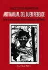 ANTIMANUAL DEL BUEN REBELDE