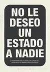 NO LE DESEO UN ESTADO A NADIE