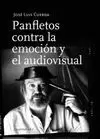 PANFLETOS CONTRA LA EMOCION Y EL AUDIOVISUAL