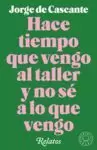 HACE TIEMPO QUE VENGO AL TALLER Y NO SE A LO QUE VENGO