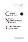 CULTURA DIGITAL, NUEVAS MEDIACIONES SOCIALES E IDENTIDADES CULTURALES