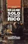 DEJAME SOLO Y TE HARE RICO