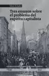 TRES ENSAYOS SOBRE EL PROBLEMA DEL ESPIRITU CAPITALISTA