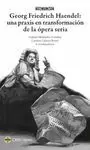 GEORG FRIEDRICH HAENDEL: UNA PRAXIS EN TRANSFORMACION DE LA OPERA SERIA