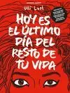HOY ES EL ULTIMO DIA DEL RESTO DE TU VIDA