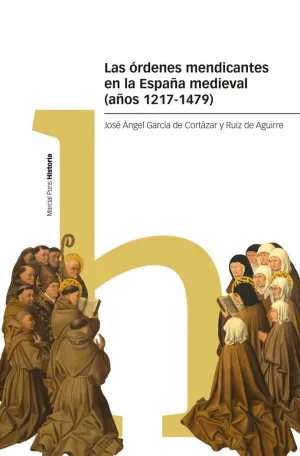 LAS ORDENES MENDICANTES EN LA ESPAÑA MEDIEVAL (AÑOS 1217-1479)
