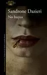NO HUYAS