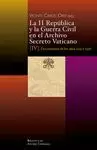 LA II REPUBLICA Y LA GUERRA CIVIL EN EL ARCHIVO SECRETO VATICANO, IV