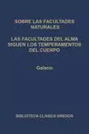 SOBRE LAS FACULTADES NATURALES. LAS FACULTADES DEL ALMA SIGUEN LOS TEMPERAMENTOS DEL CUERPO