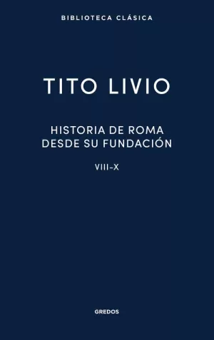 HISTORIA DE ROMA DESDE SU FUNDACION, VIII-X