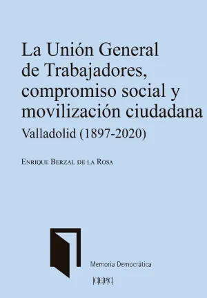 LA UNION GENERAL DE TRABAJADORES, COMPROMISO SOCIAL Y MOVILIZACION CIUDADANA