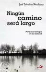 NINGUN CAMINO SERA LARGO