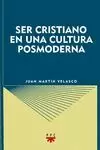 SER CRISTIANO EN UNA CULTURA POSMODERNA