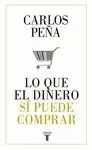 LO QUE EL DINERO SI PUEDE COMPRAR
