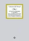 ETNOCENTRISMO Y TEORIA DE LAS RELACIONES INTERNACIONALES: UNA VISION CRITICA