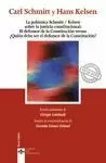 LA POLEMICA SCHMITT / KELSEN SOBRE LA JUSTICIA CONSTITUCIONAL: EL DEFENSOR DE LA CONSTITUCION VERSUS ¿QUIEN DEBE SER EL DEFENSOR DE LA CONSTITUCION?