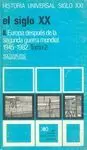 EL SIGLO XX, II: EUROPA DESPUES DE LA SEGUNDA GUERRA MUNDIAL, 1945-1982, VOL. 2