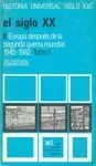 EL SIGLO XX, II: EUROPA DESPUES DE LA SEGUNDA GUERRA MUNDIAL, 1945-1982, VOL. 1