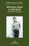 MIENTRAS LLEGA LA FELICIDAD