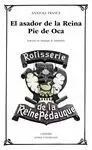 EL ASADOR DE LA REINA. PIE DE OCA