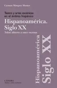 HISPANOAMERICA SIGLO XX, TELON ABIERTO A ONCE ESCENAS