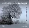 FOTOINSPIRACION. FOTOGRAFIA DE PAISAJES
