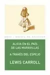 ALICIA EN EL PAIS DE LAS MARAVILLAS / A TRAVES DEL ESPEJO